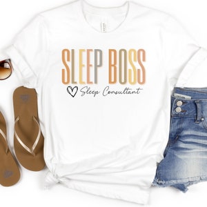 Sleep boss, sleep consultant shirt, sleep coach shirt, pediatric sleep consultant, certified sleep coach