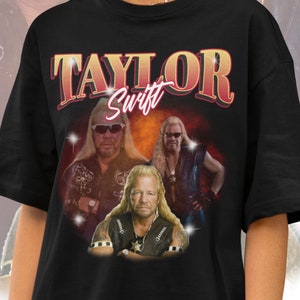 Taylor Swift Dog The Bounty Hunter Shirt, 90's Bootleg Shirt, Funny Taylor Swift Hoodie, Unhinged Shirt, Retro Graphic Tee, Meme T-Shirt