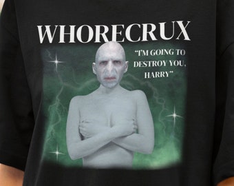 The Whorecrux I'm Going To Destroy You Harry Shirt, Funny Parody Unisex T-Shirt, Potter Meme Gift, Satirical Harry Sweatshirt, Unhinged Tee