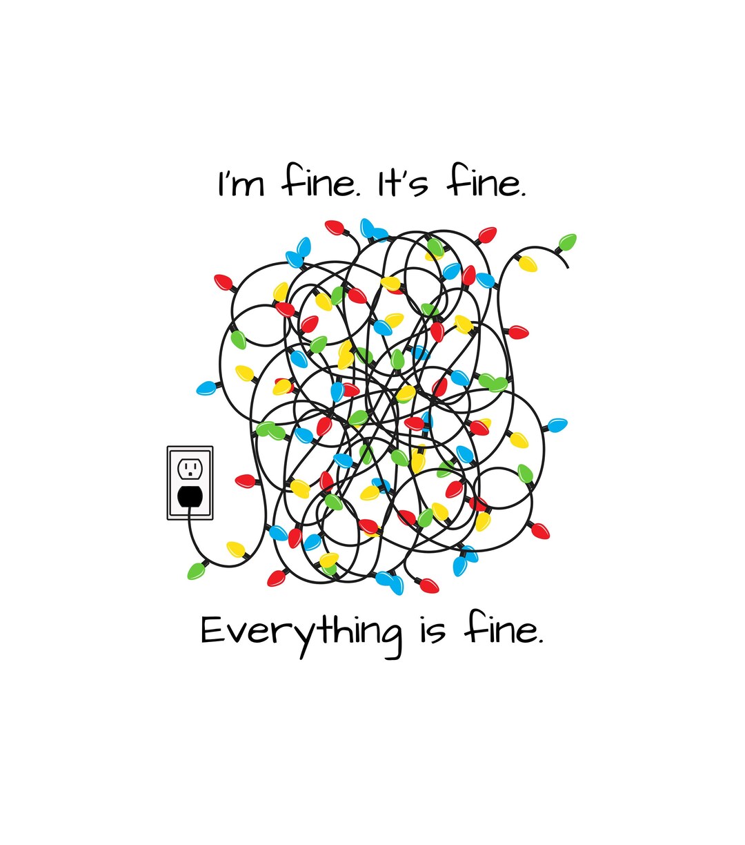 I'm Fine. It's Fine. Everything's Fine. Digital Image, PNG, Christmas ...