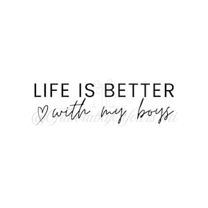 Life is Better With My Boys – SVG PNG Digital Design