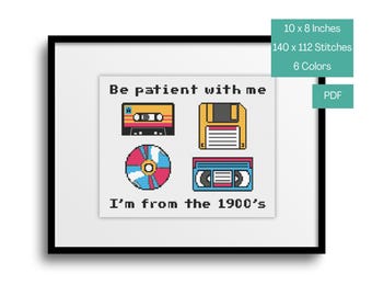 Retro Tech Cross Stitch - "Be Patient With Me, I'm From the 1900s" – Funny Cross Stitch Pattern PDF | Funny Nostalgic Digital Download