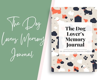 Dog Lovers Memory Journal: 100+ Prompts for Capturing Special Moments - Digital Pet Keepsake Download