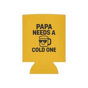 Capa engraçada para refrigerador de latas Papa Needs a Cold One Can para papai, presente para amantes de cerveja, presente para o dia dos pais, presente para papai,