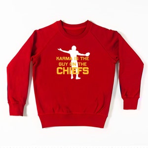 Karma is the guy on the Chiefs Trendy Crewneck Sweatshirt, T Swift Swiftie Fans, Gift for Kelce fans