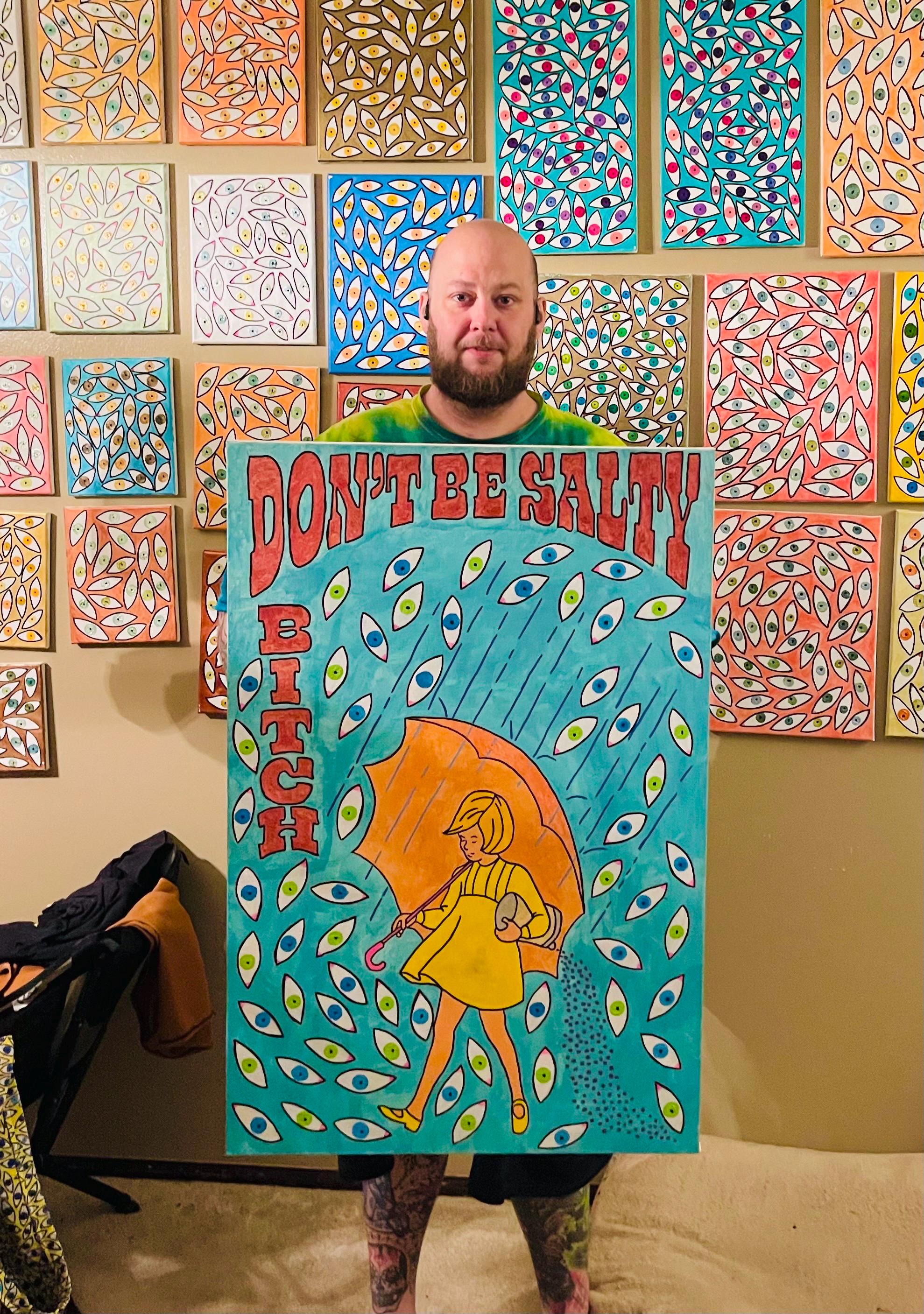 36x24” Don’t Be Salty Psychedelic Eyes Painting
