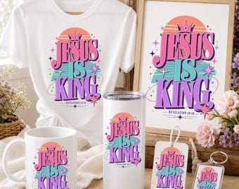Jesus is King PNG, Revelation 19:16, Christian Art, Christian Apparel (Digital Download)