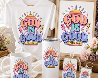 God is Good PNG, Psalm 34:8, Christian Art, Christian Apparel (Digital Download)