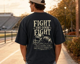 Christian Football T-Shirt, Fight Good Fight, Bible Verse Graphic Tee