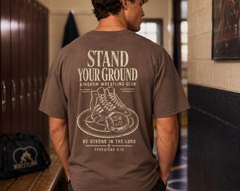 Christian Wrestling Shirt, Stand Your Ground Tee, Ephesians 6:10 Shirt, Wrestler Gift, Faith Based Sports Tee, Comfort Colors 1717