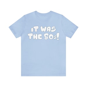 Adult - It Was the 80s! Short Sleeve Tee
