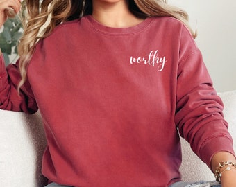 Worthy Sweatshirt, Faith Sweatshirt, Christian Sweatshirt, Women's Sweatshirt, Womens Shirts, Faith Shirts, Trendy Sweatshirt, Gifts For Her