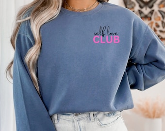 Self Love Club Sweatshirt, Selbstliebe Sweatshirt, Self Care Sweatshirt, Liebe Sweatshirt, Damen Sweatshirt, Damen Pullover, Trendy Rundhalsausschnitt