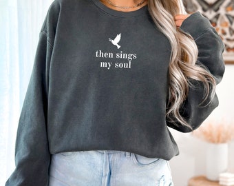 Entonces canta mi sudadera del alma, sudadera de himno, sudadera de fe, sudadera cristiana, sudadera de mujer, suéteres de mujer, cuello redondo de fe