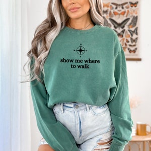 Show Me Where To Walk Sweatshirt, Faith Sweatshirt, Christian Sweatshirt, Faith, Bible Verse, Women&#39;s Sweatshirt, Women&#39;s Clothing, Psalms