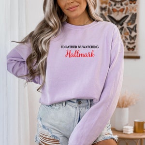 Hallmark Sweatshirt, I&#39;d Rather Be Watching Hallmark Sweatshirt, Women&#39;s Sweaters, Hallmark Movies, Hallmark Movies, Trendy Sweatshirt,