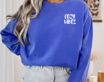 Cozy Vibes Sweatshirt, Cozy Sweatshirt, Good Vibes Sweatshirt, Aesthetic Sweatshirt, Trendy Crewneck, Women's Sweatshirt, Gifts For Her