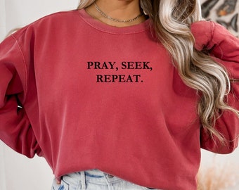 Orar buscar repetir sudadera, orar sudadera, oración Crewneck, sudadera de mujer, sudadera de fe, Christian Crewneck, regalos para ella, orar