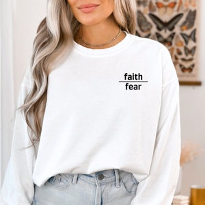 Faith Over Fear, Faith Over Fear Sweatshirt, Faith, Faith Sweatshirt, Christian Sweatshirt, Women&#39;s Sweatshirt, Women&#39;s Sweater, Bible Verse