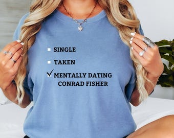 Mentally Dating Conrad Fisher Tshirt, Conrad Fisher Tshirt, The Summer I Turned Pretty Tshirt, Book Boyfriend Sweatshirt, Gifts For Her