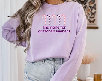 Mean Girls Sweatshirt, Mean Girls Christmas Sweatshirt, Gretchen Wieners Sweatshirt, Women's Sweatshirt, Women's Sweaters,