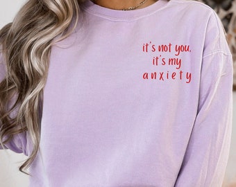 It's Not You It's My Anxiety Sweatshirt, Anxiety Sweatshirt, Introvert Sweatshirt, It's Not You Sweatshirt, Women's Sweatshirts, Anxiety