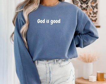 Gott ist gut Sweatshirt, Gott ist gut, Glaube Sweatshirt, christliches Sweatshirt, Damen Sweatshirt, Damenpullover, einfaches Sweatshirt, Glaube