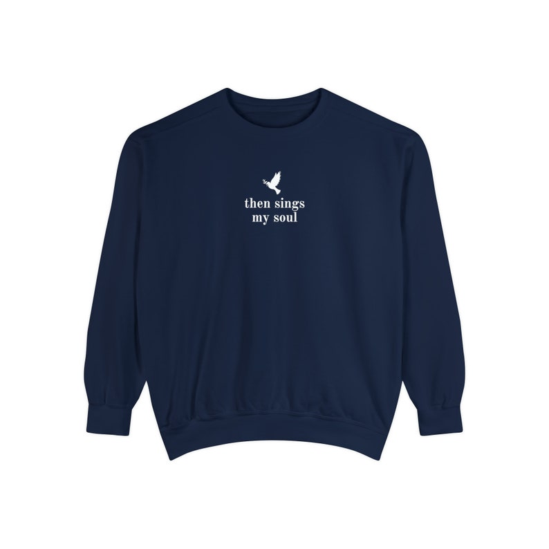 Then Sings My Soul Sweatshirt, Hymn Sweatshirt, Faith Sweatshirt, Christian Sweatshirt, Women's Sweatshirt, Women's Sweaters, Faith Crewneck image 2
