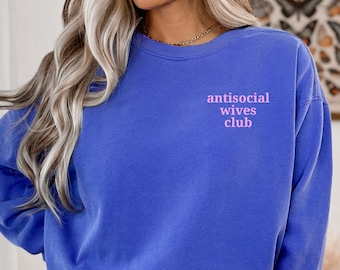 Antisocial Wives Club Sweatshirt, Anti Social Sweatshirt, Antisocial Club Sweatshirt, Women's Sweatshirt, Women's Crewnecks, Gifts For Her