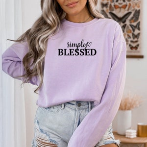 Simply Blessed Sweatshirt, Blessed Sweatshirt, Positive Quotes Sweatshirt, Positivity Sweatshirt, Women&#39;s Sweatshirt, Gifts For Her