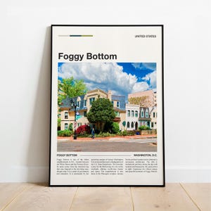 May include: A framed print featuring the text "Foggy Bottom" above a photograph of colorful buildings and a street scene. The print is labeled "United States" and "Washington, D.C."