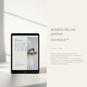 May include: A digital tablet displaying a Canva Basics Guide, a 22-page PDF guide by Kit & Kreativ. The guide provides step-by-step instructions for customizing and completing Canva projects, from setting up an account to accessing purchased templates and customizing them to your brand and business.