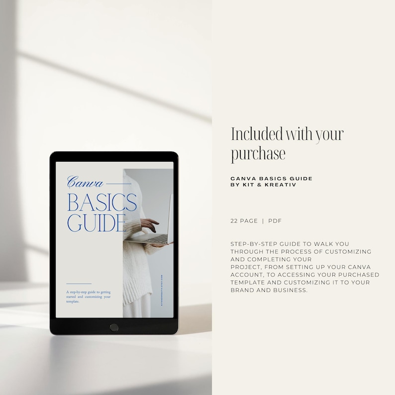 May include: A digital tablet displaying a Canva Basics Guide, a 22-page PDF guide by Kit & Kreativ. The guide provides step-by-step instructions for customizing and completing Canva projects, from setting up an account to accessing purchased templates and customizing them to your brand and business.