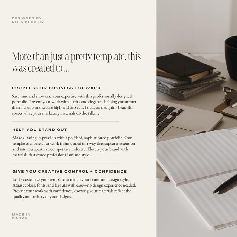May include: A white and beige graphic design template with the text "More than just a pretty template, this was created to..." and "Propel Your Business Forward" with a description of the benefits of using the template. The text "Help You Stand Out" and "Give You Creative Control + Confidence" are also included.