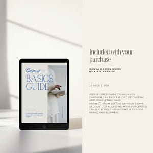 May include: A digital guide titled "Canva Basics Guide" by Kit & Kreativ. The guide is 22 pages long and is a step-by-step guide to customizing and completing a Canva project. The guide covers setting up a Canva account, accessing purchased templates, and customizing them to your brand and business.