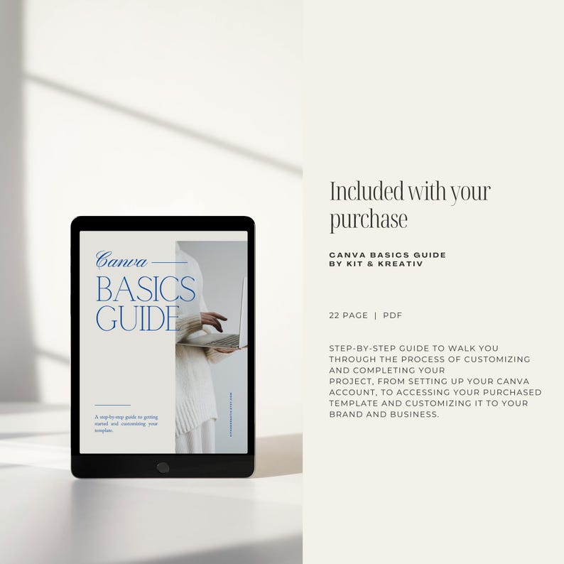 May include: A digital guide titled "Canva Basics Guide" by Kit & Kreativ. The guide is 22 pages long and is a step-by-step guide to customizing and completing a Canva project. The guide covers setting up a Canva account, accessing purchased templates, and customizing them to your brand and business.