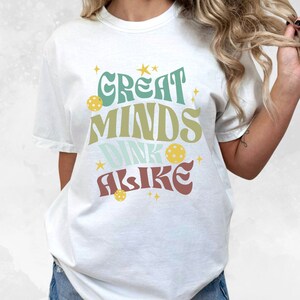 Comfort Colors® Pickleball T-shirt &quot;Great Minds Dink Alike&quot;, Pickleball Graphic Tee, Cute Women&#39;s Pickleball shirt,  Pickleball gift