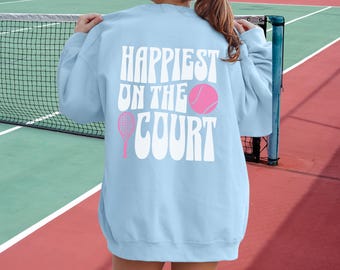 Tennis Graphic Sweatshirt, Happiest on the Court Trendy Tennis Hoodie, Preppy Tennis Sweater, Teen Tennis Shirt, Tennis Player Gift for Her