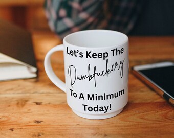 Funny Ceramic Coffee Mug, Sarcastic Work Humor