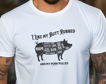 I Like My Butt Rubbed and My Pork Pulled Fully T-Shirt, BBQ T-Shirt, Pitmaster Tee, Grill Master Tee, Funny Farmer Tee, Unisex Funny Tee