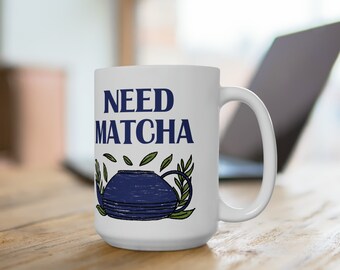 Behöver Matcha keramikmugg 45 cl, behöver Matcha-kopp, rolig katttopp, Matcha-mugg, söt teälskaremugg, present till Matcha-älskare, söt temugg, present till mamma