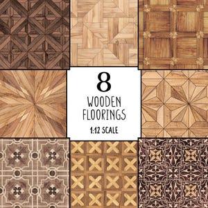 May include: Eight different wooden flooring patterns are displayed, each with a unique design. The patterns include geometric shapes, starburst designs, and floral motifs. The text in the center reads "8 Wooden Floorings 1:12 Scale."