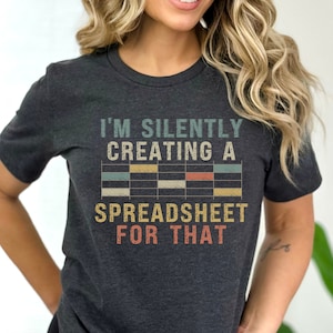 Silently Creating Spreadsheet Shirt, Funny Data Analyst Tee, Accountant Tshirt, CPA Shirt, Tax Advisor Tee, Office Worker, Financial Analyst