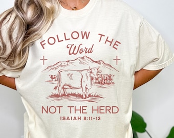 Follow The Word Bible Verse Shirt, Not The Herd T Shirt, Trendy Western Christian Cow Shirt, Cow Lover Faith Shirts, Christian Country Gift