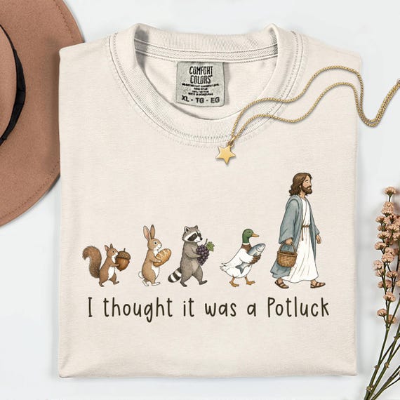 Funny Christian Shirt, I Thought It Was a Potluck Tee, Funny Jesus Shirt, Christian Meme Shirt, Religious Humor Faith Based Graphic Tee