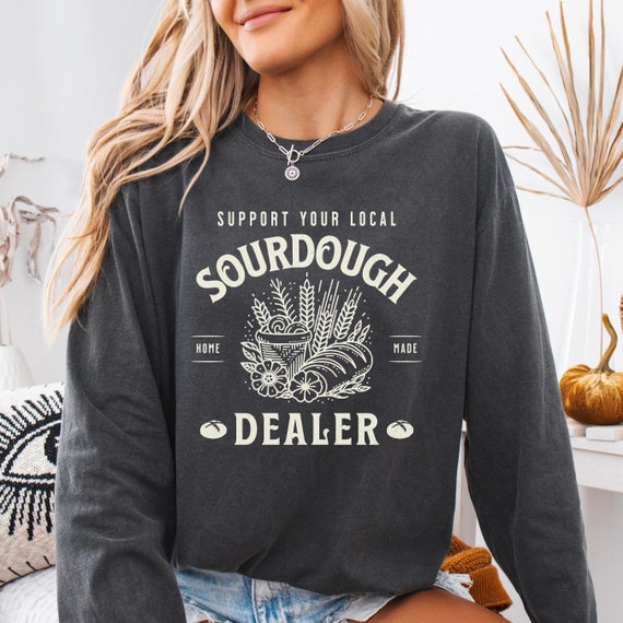 Sourdough Bread Baking Shirt, Funny Sourdough Baker Tshirt, Baker Mom Shirt, Homestead Shirt, Sourdough Starter Tee, Trendy Baking Gift