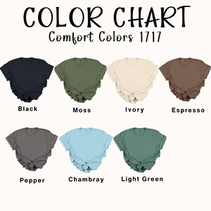 Puede incluir: Carta de colores que muestra 10 colores de camiseta diferentes: Negro, Musgo, Marfil, Espresso, Pimienta, Chambray, Verde claro, Azul marino, Gris jaspeado y Blanco. Comfort Colors 1717.