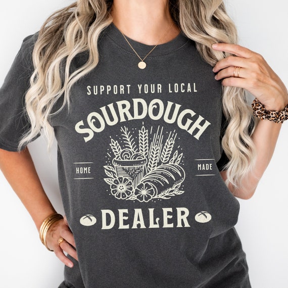 Sourdough Bread Maker Shirt, Funny Baking Tee, Homestead Mom TShirt, Sourdough Starter Bread Shirt, Funny Bread Baker Shirt, Homemaker Gift