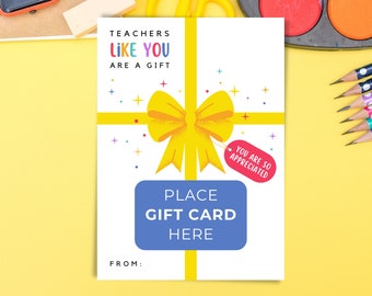 Printable Teachers Like You Are A Gift Appreciation Gift Card Holder, Teacher Gift, Thank You Card, Teacher Staff Appreciation, PTA PTO