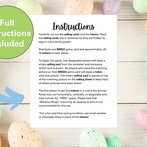 May include: Instructions for a Easter Bingo game. The instructions include how to play the game, how to use the calling cards and tokens, and how to keep track of the game. The instructions also include a variation using candies or chocolate chips instead of tokens.